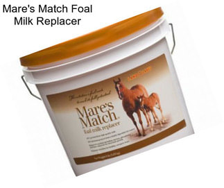 Mare\'s Match Foal Milk Replacer