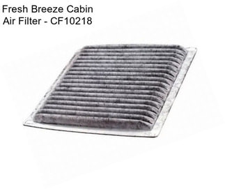 Fresh Breeze Cabin Air Filter - CF10218