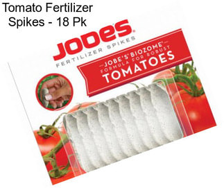 Tomato Fertilizer Spikes - 18 Pk