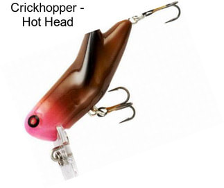 Crickhopper - Hot Head