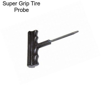 Super Grip Tire Probe