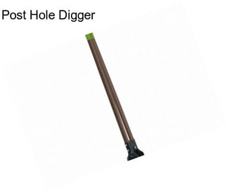 Post Hole Digger