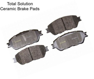 Total Solution Ceramic Brake Pads