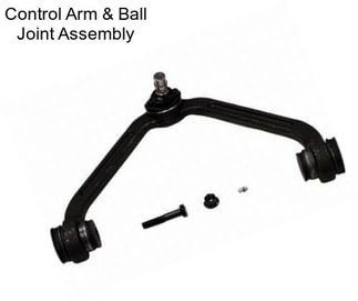 Control Arm & Ball Joint Assembly