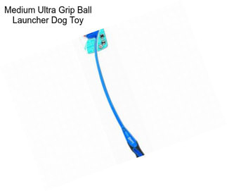 Medium Ultra Grip Ball Launcher Dog Toy