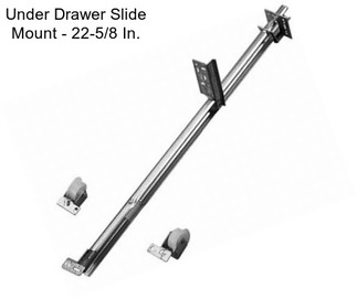 Under Drawer Slide Mount - 22-5/8 In.