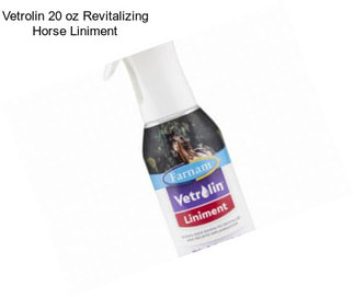 Vetrolin 20 oz Revitalizing Horse Liniment