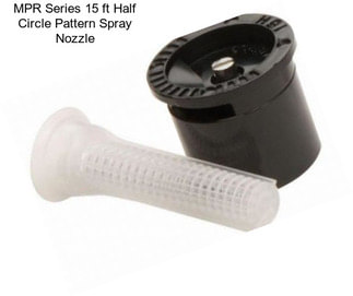 MPR Series 15 ft Half Circle Pattern Spray Nozzle