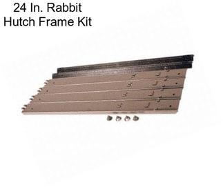 24 In. Rabbit Hutch Frame Kit