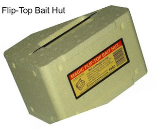 Flip-Top Bait Hut