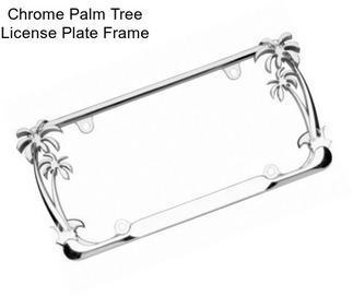 Chrome Palm Tree License Plate Frame