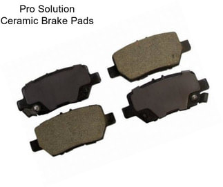 Pro Solution Ceramic Brake Pads