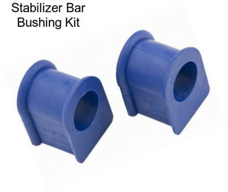 Stabilizer Bar Bushing Kit