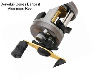 Corvalus Series Baitcast Aluminum Reel