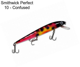 Smithwick Perfect 10 - Confused