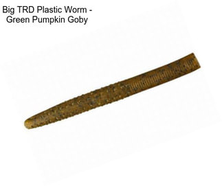 Big TRD Plastic Worm - Green Pumpkin Goby