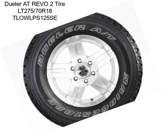 Dueler AT REVO 2 Tire LT275/70R18 TLOWLPS125SE