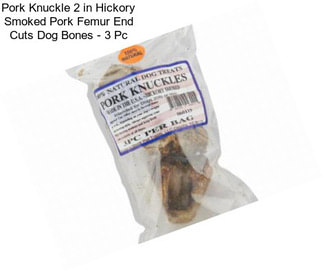 Pork Knuckle 2 in Hickory Smoked Pork Femur End Cuts Dog Bones - 3 Pc