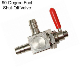 90-Degree Fuel Shut-Off Valve
