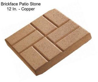Brickface Patio Stone 12 In. - Copper