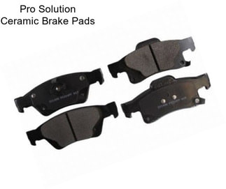 Pro Solution Ceramic Brake Pads