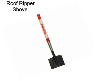 Roof Ripper Shovel