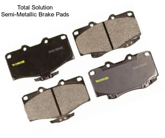 Total Solution Semi-Metallic Brake Pads