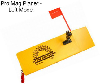 Pro Mag Planer - Left Model