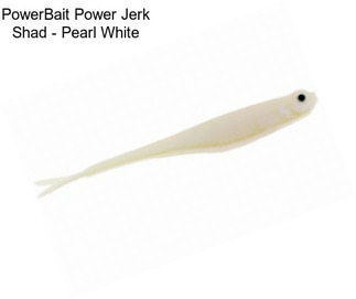 PowerBait Power Jerk Shad - Pearl White