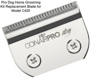 Pro Dog Home Grooming Kit Replacement Blade for Model C420