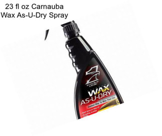 23 fl oz Carnauba Wax As-U-Dry Spray