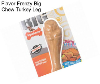 Flavor Frenzy Big Chew Turkey Leg