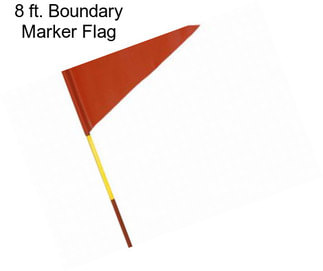 8 ft. Boundary Marker Flag