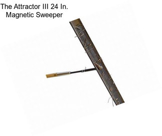 The Attractor III 24 In. Magnetic Sweeper