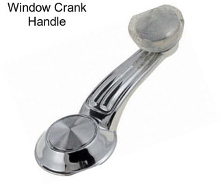 Window Crank Handle