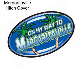 Margaritaville Hitch Cover