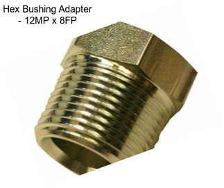 Hex Bushing Adapter - 12MP x 8FP