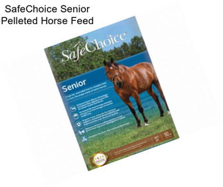 SafeChoice Senior Pelleted Horse Feed