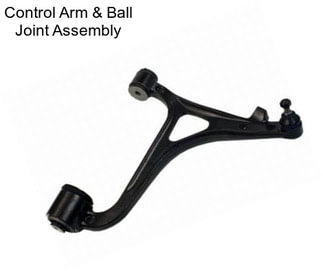 Control Arm & Ball Joint Assembly