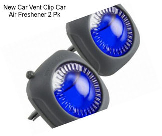 New Car Vent Clip Car Air Freshener 2 Pk