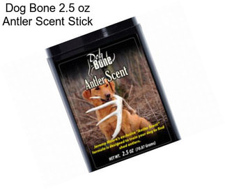 Dog Bone 2.5 oz Antler Scent Stick