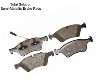 Total Solution Semi-Metallic Brake Pads