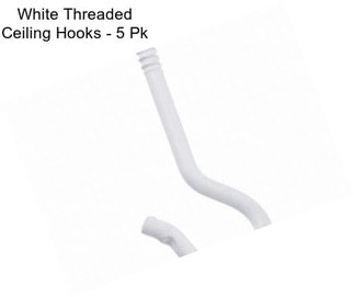 White Threaded Ceiling Hooks - 5 Pk
