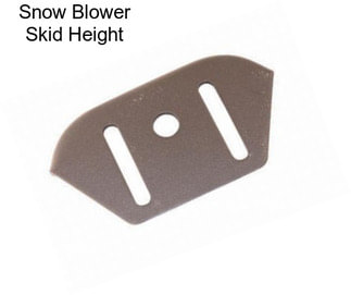 Snow Blower Skid Height
