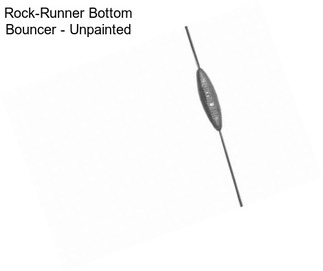 Rock-Runner Bottom Bouncer - Unpainted