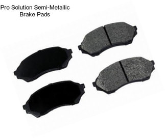 Pro Solution Semi-Metallic Brake Pads