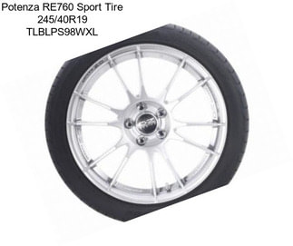 Potenza RE760 Sport Tire 245/40R19 TLBLPS98WXL