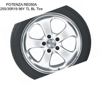 POTENZA RE050A 255/35R19 96Y TL BL Tire