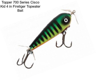 Topper 700 Series Cisco Kid 4 in Firetiger Topwater Bait