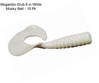 Mogambo Grub 6 in White Musky Bait - 10 Pk